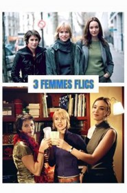 Serie Trois femmes flics en streaming