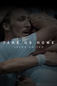 Serie Take Us Home: Leeds United en streaming