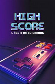 Serie High Score : L'âge d'or du gaming en streaming