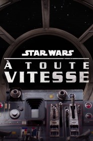 Serie Star Wars : À toute vitesse en streaming