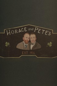 Serie Horace and Pete en streaming