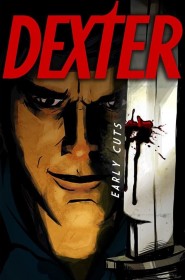 Serie Dexter: Early Cuts en streaming